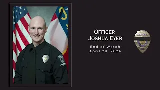 Farewell to fallen Charlotte officer Joshua Eyer: 'Thank you for your service and sacrifice'