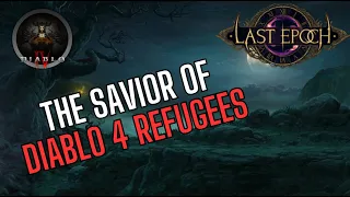 Last Epoch: The Savior of Diablo 4 Refugees