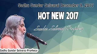 Sadhu Sundar Selvaraj December 9, 2017 | Hot New 2017 | Sundar Selvaraj Prophecy