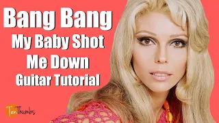 Bang Bang, I Shot My Baby Down - Guitar Tutorial - Nancy Sinatra with tabs, play-along