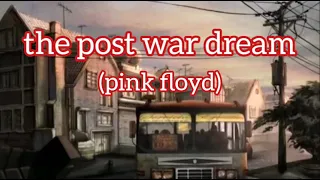 Pink Floyd - Post War Dream [Lyrics]