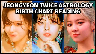 JEONGYEON TWICE ASTROLOGY BIRTH CHART READING 🔮🔮🔮 | ALLEGED BIRTH TIME