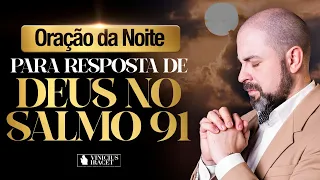 Oração da Noite no Salmo 91 Da Resposta de Deus  - 23 de Março (Dia 10) @ViniciusIracet