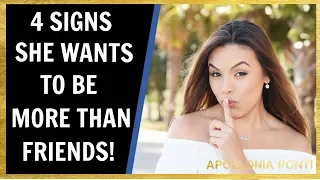 4 Signs She Wants To Be More Than Friends.