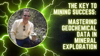 The Key to Mining Success: Mastering Geochemical Data in Mineral Exploration