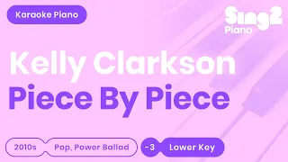Kelly Clarkson - Piece By Piece (Lower Key) Karaoke Piano