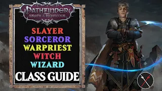 Pathfinder Wrath of the Righteous Classes Guide - Slayer, Sorcerer, Warpriest, Witch & Wizard