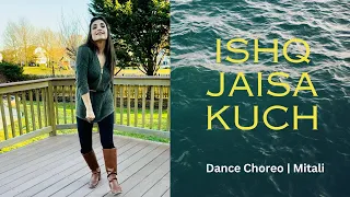 Ishq Jaisa Kuch | Dance | Choreography | Taarang with Mitali