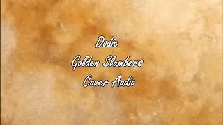 Golden Slumbers - Dodie Cover Audio