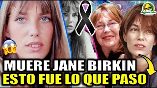 Asi murio Jane Birkin actriz y cantante frances famosa esto fue lo que paso muerte de jane birkin