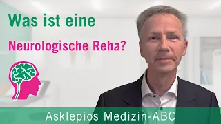 Was ist eine Neurologische Reha? - Medizin ABC | Asklepios