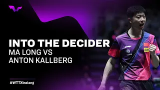 Into the Decider | Ma Long VS Anton Kallberg | #WTTXinxiang 2023