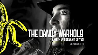 The Dandy Warhols - "And Then I Dreamt of Yes" (2009)