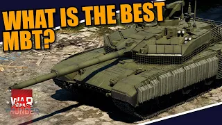 War Thunder - WHAT is the BEST MBT right NOW?