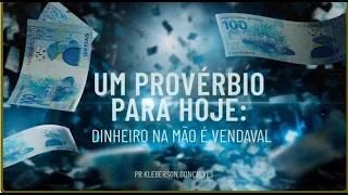 Dinheiro na mão é vendaval | Pr. Kleberson Gonçalves