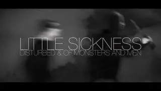 Disturbed & Of Monsters and Men - Little Sickness