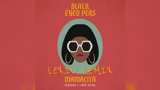 Black Eyed Peas, Ozuna, J  Rey Soul - MAMACITA (Lexio Remix)