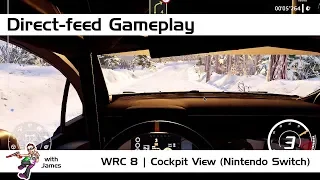 WRC 8 | Cockpit View | Direct Feed Gameplay | Switch