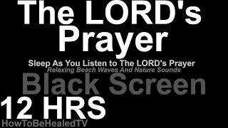 The LORD's Prayer // Our Father 🙏 Relaxing Christian Meditation on a Black Screen  // Sleep // Waves