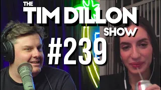 #239 - Anna Khachiyan | The Tim Dillon Show