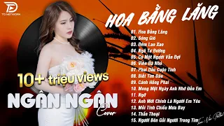 HOA BẰNG LĂNG x SÓNG GIÓ ♫ NGÂN NGÂN COVER - Nhạc ballad buồn tâm trạng TOÀN BÀI HAY