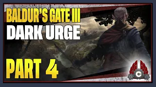 CohhCarnage Plays Baldur's Gate III (Dark Urge/Monk/Honor Mode/No Save Scum) - Episode 4