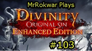 MrRokwar Co-Ops Divinity Original Sin: EE(Tactician Mode) Part 103: The Trife