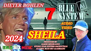 BLUE SYSTEMS  -  SHEILA  - NEW SOUND 2024 Ai - DIETER BOHLEN Ai. / ITALO BOX MUSIC