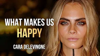 Cara Delevingne Inspirational Speech - What Makes Us Happy?