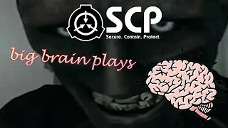Big Brain Plays - SCP: Secret Laboratory