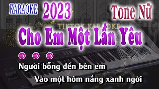 Cho Em Một Lần Yêu - Karaoke Tone Nữ Tikrok karaoke