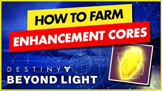 BEST METHOD For Enhancement Core Farm Destiny 2 Beyond Light! | Destiny 2 beginner guide