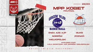 ENEA AZS AJP Gorzów Wielkopolski - MUKS Poznań (1/2 MPP Kobiet)