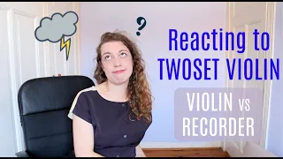 Professional recorder player reacts to Twoset Violin 'Violin vs Recorder' | Team Recorder