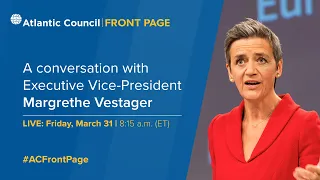 A conversation with Executive Vice-President Margrethe Vestager