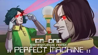 Em-One - Perfect Machine (Game Grumps Remix)