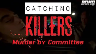 Catching Killers | Ep 1 | Murder by Committee