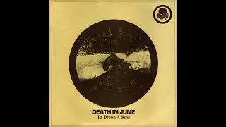 DEATH IN JUNE - To Drown A Rose [1987 / Full 10"]