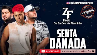 Senta Danada - Zé Felipe Feat Os Barões da Pisadinha | Música Nova | Lançamento 2021