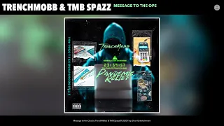 TrenchMobb & TMB Spazz - Message to the Ops (Audio)