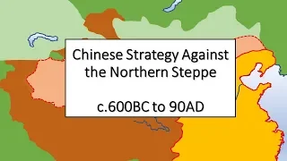 Chinese Strategy Against the Northern Steppe, c.600BC-90AD