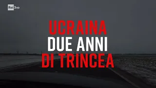 Ucraina due anni di trincea - PresaDiretta 26/02/2024