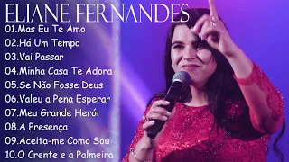 Mas Eu Te Amo, Há Um Tempo,.. ELIANE FERNANDES || Transmitindo Fé e Esperança no Divino