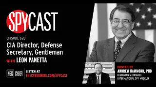 SpyCast - CIA Director, Defense Secretary, Gentleman with Leon Panetta