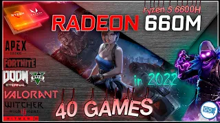 RDNA 2 Radeon 660m in 40 Games   | R5 6600h  | 2022