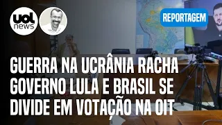 Guerra na Ucrânia racha governo Lula e Brasil se divide em votação internacional | Jamil Chade