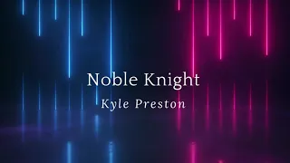 Noble Knight by Kyle Preston (Fantasy Cinematic Music)