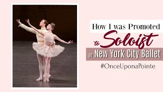 How I was Promoted to Soloist at New York City Ballet #OnceUponaPointe | Kathryn Morgan