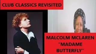 REACTION - Malcolm McLaren, "Madame Butterfly"