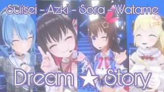 「Dream Story」Sora - Suisei - Watame - Azki | 3D Live